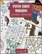 Giuseppina Ceraso, Carla Cervella - Punto croce moderno