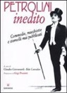 I. Consales, C. Giovanardi - Petrolini inedito. Commedie, macchiette e stornelli mai pubblicati