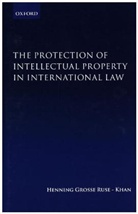 Henning Grosse Ruse-Kahn, Henning Große Ruse-Khan, Henning (Kings College Grosse Ruse-Khan - Protection of Intellectual Property in International Law