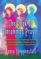 Annie Heppenstall - Book of Uncommon Prayer