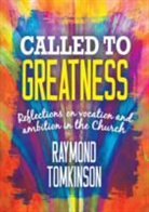 Raymond Tomkinson - Called to Greatness