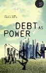 Tim Di Muzio, Tim Di Muzio, Muzio Tim Di, Richard H Robbins, Richard H. Robbins, Richard H. Di Muzio Robbins... - Debt As Power