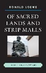 Ronald Loewe, Loewe Ronald - Of Sacred Lands and Strip Malls
