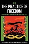 Marcelo Lopes De Souza, Lopes de Souza Marcelo, Simon Springer, Springer Simon, Richard J White, Richard J. White... - Practice of Freedom Anarchism