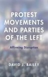 David J Bailey, David J. Bailey, Bailey David J. - Protest Movements Amp Parties Ofcb