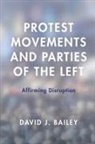 David J Bailey, David J. Bailey, Bailey David J. - Protest Movements Amp Parties Ofpb