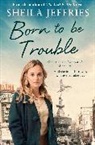 Sheila Jeffries, Jeffries Sheila, Sheila Jeffries - Born to Be Trouble