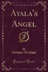 Anthony Trollope - Ayala's Angel, Vol. 1 of 3 (Classic Reprint)