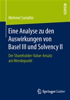 Mehmet Sarialtin - Eine Analyse zu den Auswirkungen von Basel III und Solvency II