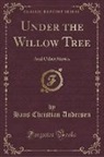 Hans  Christian Andersen - Under the Willow Tree