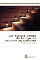 Lobna Fouad - Zur Form und Funktion des Partizips I im Deutschen und Arabischen