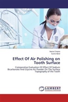 Sumit Abrol, Nazi Chopra, Nazia Chopra - Effect Of Air Polishing on Tooth Surface