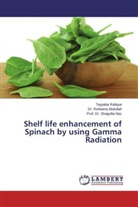 Dr Roheen Abdullah, Dr Roheena Abdullah, Dr. Roheena Abdullah, Roheena Abdullah, Prof Dr Naz, Prof. Dr. Shagufta Naz... - Shelf life enhancement of Spinach by using Gamma Radiation