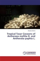 Bhaskar Behera - Tropical Tasar Cocoons of Antheraea mylitta D. and Antheraea paphia L.