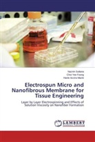 Choi Ye Foong, Choi Yee Foong, Hanie Azzir Mazle, Hanie Azzira Mazle, Nazni Sultana, Naznin Sultana - Electrospun Micro and Nanofibrous Membrane for Tissue Engineering