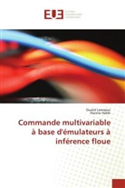 Hacene Habbi, Ouali Lamraoui, Oualid Lamraoui - Commande multivariable à base d'émulateurs à inférence floue