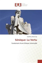 Godefroy Abéné Eyé - Sénèque: La Vertu