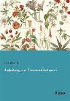 Max Jubisch - Anleitung zur Zimmer-Gärtnerei