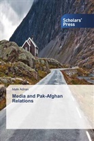Malik Adnan - Media and Pak-Afghan Relations