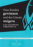 Werner F Hahn, Werner F. Hahn - Neue Kunden gewinnen und den Umsatz steigern