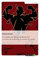 Karina Schmitt - Un análisis de "Blood In Blood Out". La construcción de identidad de miembros de pandillas