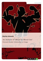 Karina Schmitt - An Analysis of "Blood In Blood Out". Personal Identity Construction in Gangs