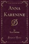 Leo Tolstoi - Anna Karenine (Classic Reprint)