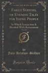 Julie Delafaye-Brehier, Julie Delafaye-Bréhier - Family Suppers, or Evening Tales for Young People, Vol. 2 of 2
