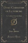 Jane Porter - Duke Christian of Luneburg, Vol. 1 of 3