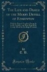 T. B. - The Life and Death of the Merry Deuill of Edmonton
