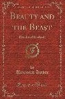 Unknown Author - Beauty and the Beast: Blanch and Rosalinda (Classic Reprint)