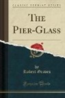Robert Graves - The Pier-Glass (Classic Reprint)