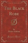 Wilkie Collins - The Black Robe, Vol. 3 of 3 (Classic Reprint)