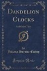 Juliana Horatia Ewing - Dandelion Clocks