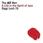 Various - Siggi Loch - A Life In The Spirit Of Jazz, 5 Audio-CDs (Audio book)