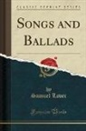 Samuel Lover - Songs and Ballads (Classic Reprint)