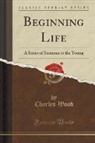 Charles Wood - Beginning Life