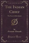 Gustave Aimard - The Indian Chief