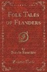 Jean De Bosschere, Jean de Bosschère - Folk Tales of Flanders (Classic Reprint)