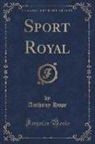 Anthony Hope - Sport Royal (Classic Reprint)