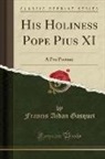 Francis Aidan Gasquet - His Holiness Pope Pius XI