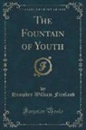 Humphry William Freeland - The Fountain of Youth (Classic Reprint)