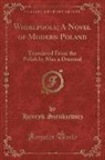 Henryk Sienkiewicz - Whirlpools; A Novel of Modern Poland