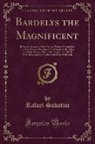 Rafael Sabatini - Bardelys the Magnificent