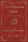 Isabel Ecclestone Mackay - The Shining Ship