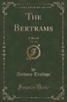 Anthony Trollope - The Bertrams, Vol. 1 of 2