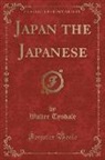 Walter Tyndale - Japan the Japanese (Classic Reprint)