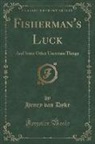 Henry Van Dyke - Fisherman's Luck