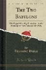 Alexander Hislop - The Two Babylons, or the Papal Worship Proved to Be the Worship of Nimrod and His Wife