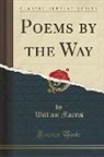 William Morris - Poems by the Way (Classic Reprint)
